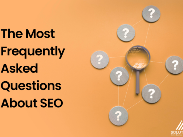The Most Frequently Asked Questions About SEO